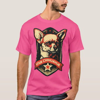 Viva Chihuahua Revolutionary Pupper T-Shirt