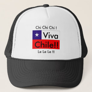 Viva Chile! Chi Chi Chi! Le Le Le! Chile Flag Trucker Hat