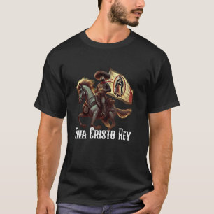 Viva Cristo Rey Guadalupe Catholic Cristeros T-Shirt
