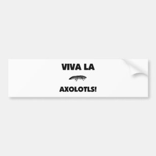 Viva La Axolotls Bumper Sticker