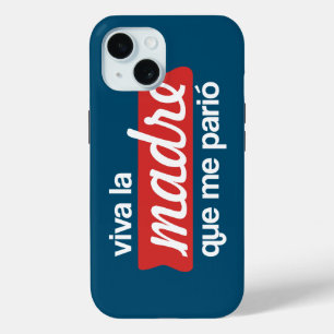 Viva la madre que me parió iPhone 15 case