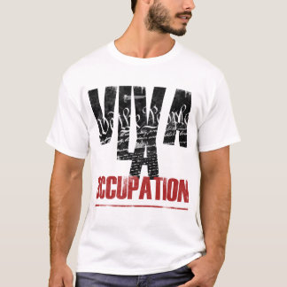 Viva La Occupation! - Support Occupy Wall Street T-Shirt