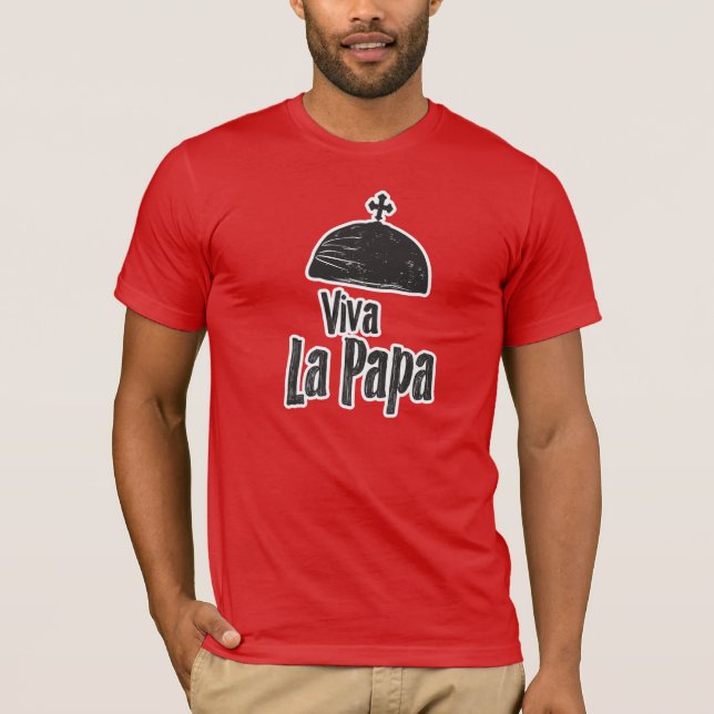 Viva La Papa, Long Live the Pope T-Shirt (Front)