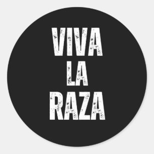 Viva La Raza Immigration Rights Anti Trump 2025  Classic Round Sticker