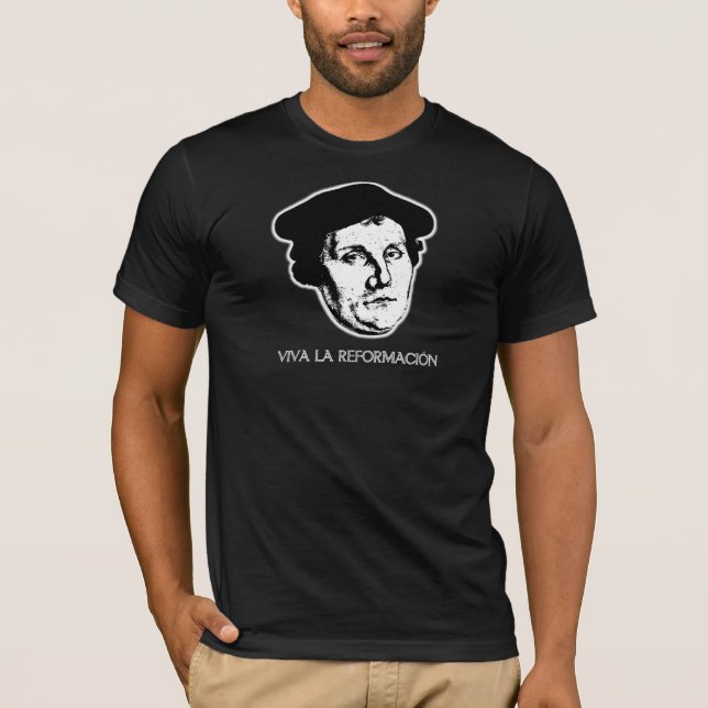Viva La Reformación - Martin Luther (Dark) T-Shirt (Front)