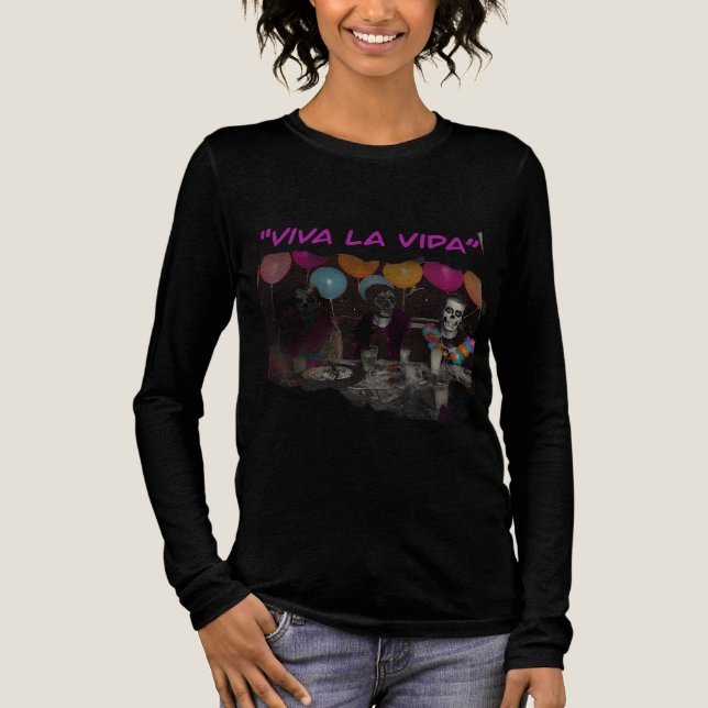 Viva la Vida Gothic Celebration Long Sleeve Shirt (Front)