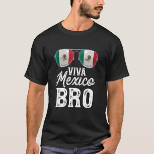 Viva Mexico Bro Sunglasses Mexican Flag Pride T-Shirt