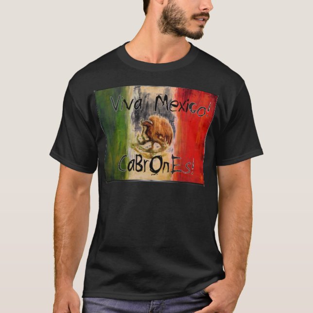 viva Mexico City cabrones T-Shirt (Front)