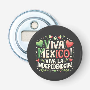 Viva Mexico Mexican independence day Bottle Opener