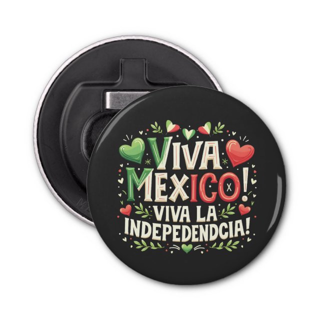 Viva Mexico Mexican independence day  Bottle Opener (Front)