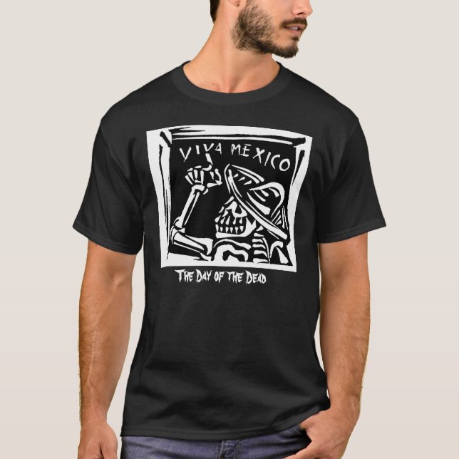 Viva Mexico- Mexico's "Day of the Dead" T-Shirt (Front)