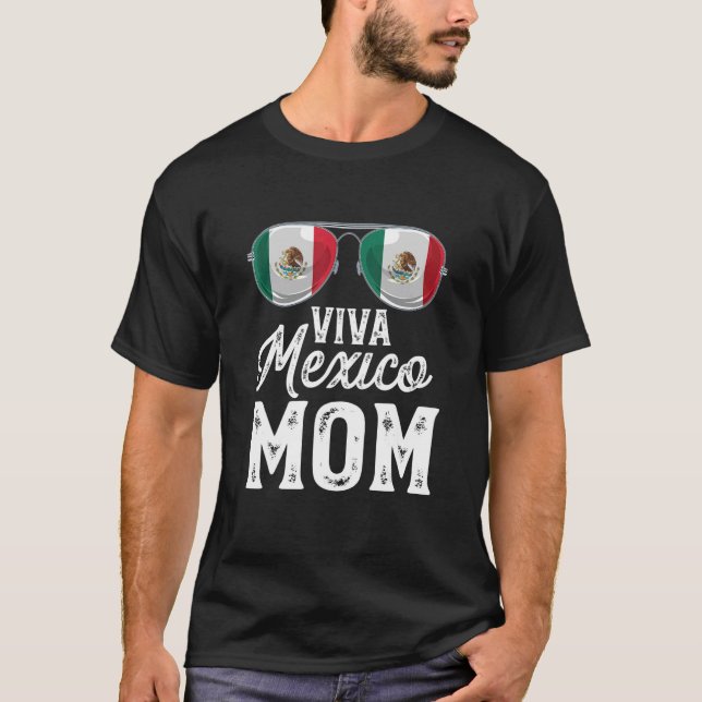 Viva Mexico Mum Sunglasses Mexican Flag Pride T-Shirt (Front)