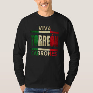 Viva Torreon Cabrones Mexico Coahuila Mexican Flag T-Shirt