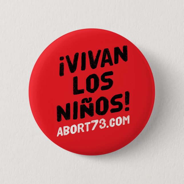 ¡Vivan los Niños! | Abort73.com 6 Cm Round Badge (Front)