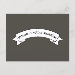 VIVANT LINGUAE MORTUAE - Long Live Dead Languages Postcard