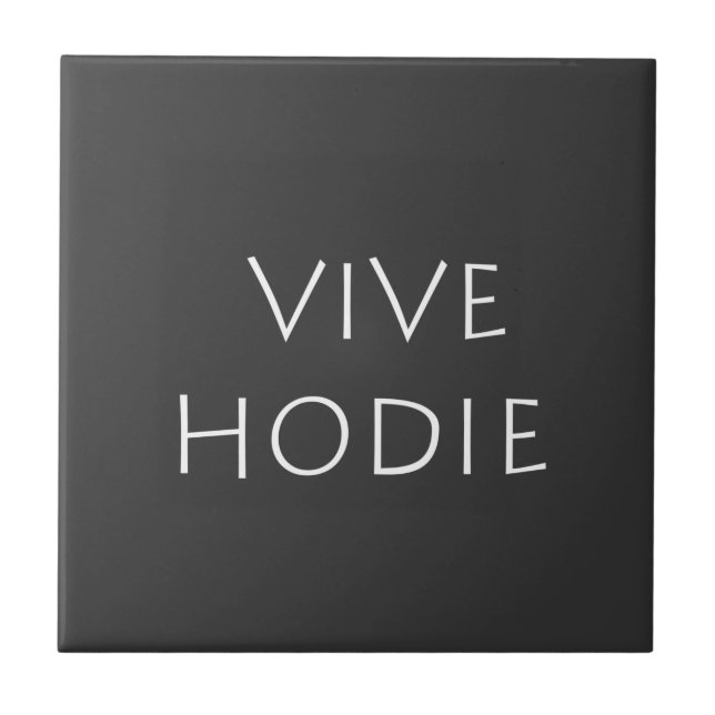 Vive hodie tile (Front)