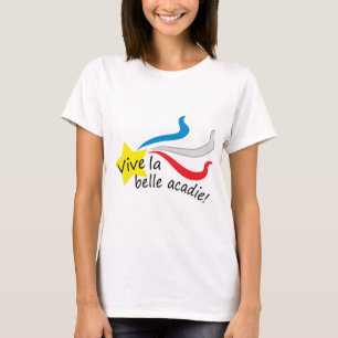 Vive la belle acadie T-Shirt
