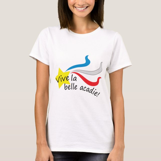Vive la belle acadie T-Shirt (Front)