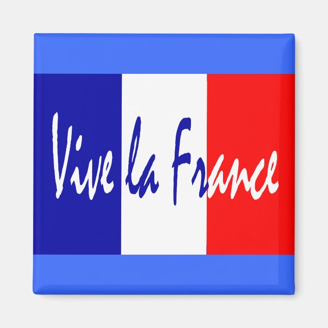Vive la France - Red, White, Blue French Flag Magnet (Front)