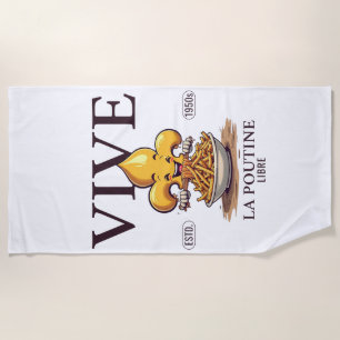 Vive la poutine libre beach towel