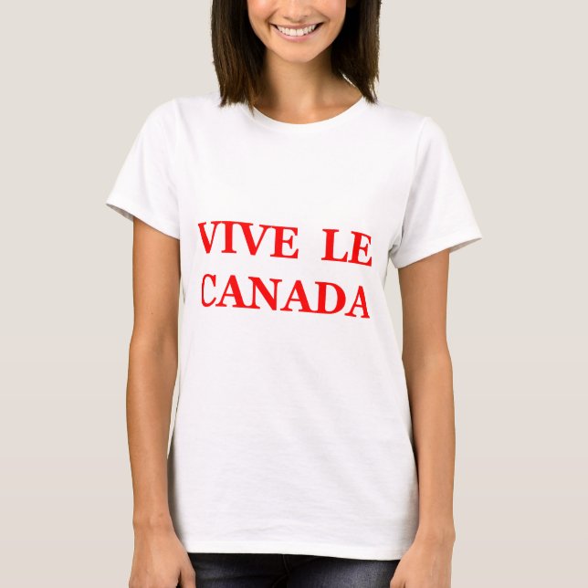 Vive Le Canada T-Shirt (Front)