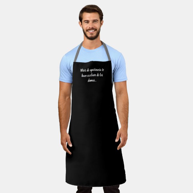 vivir de apariencia te hace… apron (Worn)