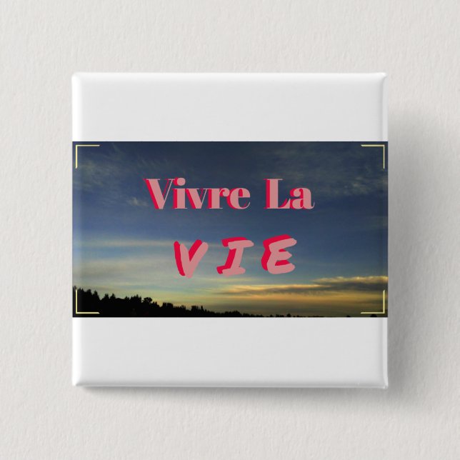 Vivre La Vie Button (Front)