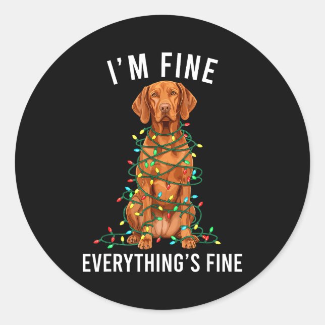 Vizsla Christmas I'm Fine Everything Is Fine  Classic Round Sticker (Front)