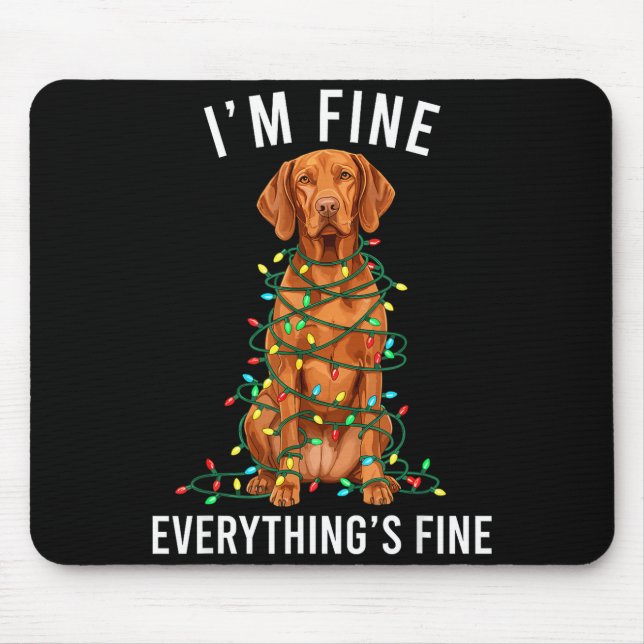 Vizsla Christmas I'm Fine Everything Is Fine  Mouse Pad (Front)