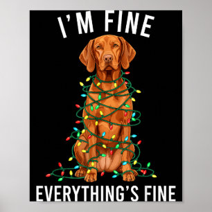 Vizsla Christmas I'm Fine Everything Is Fine  Poster