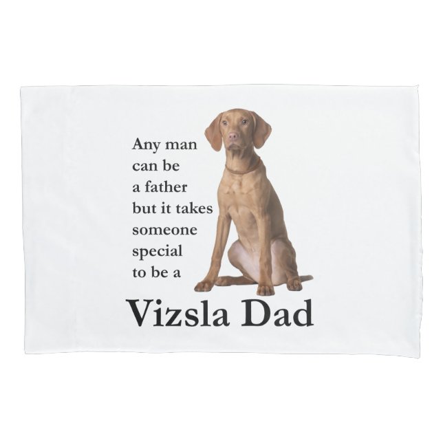 Vizsla Dad Pillowcase (Front)