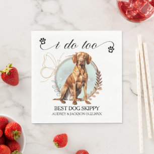 Vizsla Dog I Do Too Wedding Napkins with Photo