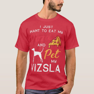 Vizsla Dog Pizza Lover Owner Christmas Birthday Gi T-Shirt