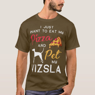 Vizsla Dog Pizza Lover Owner Christmas Birthday Gi T-Shirt
