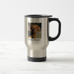 Vizsla Texas Gus, Vizsla Mum!! Travel Mug