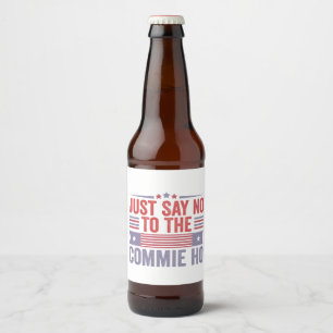 vJust Say No to The Commie Ho Harris Walz  Beer Bottle Label