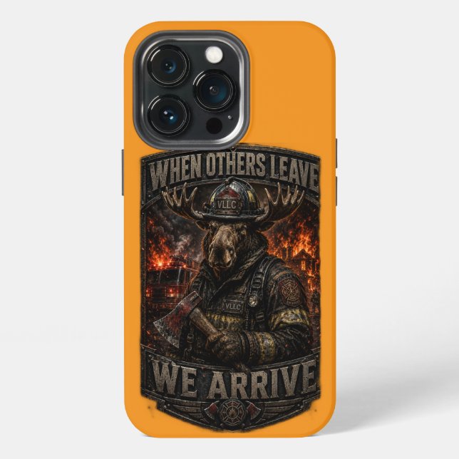 VLLC When Others Leave We Arrive Firefighter Moose iPhone Case (Back)