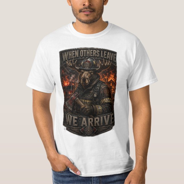 VLLC When Others Leave We Arrive Firefighter Moose T-Shirt (Front)