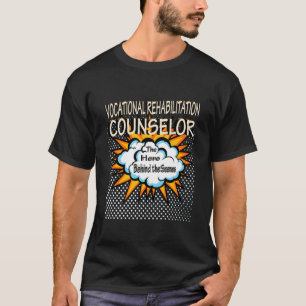 Vocational Rehabilitation Counsellor Hero Job T-Shirt
