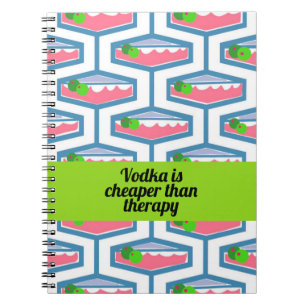 Vodka is cheaper than therapy notebook