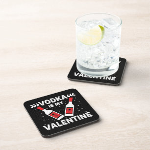 Vodka Is My Valentine Coaster