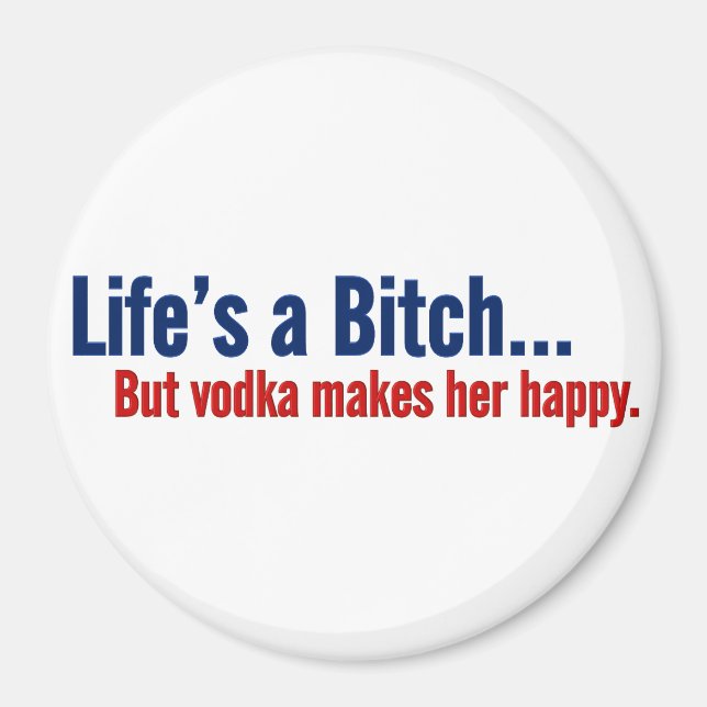 Vodka makes life happy magnet (Front)