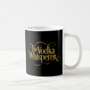 Vodka Whisperer Coffee Mug