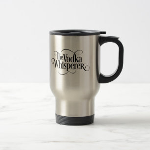 Vodka Whisperer Travel Mug