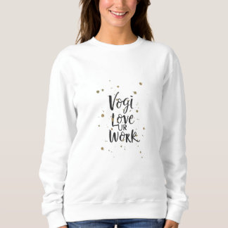 vogi LOVE UR WORK Sweatshirt