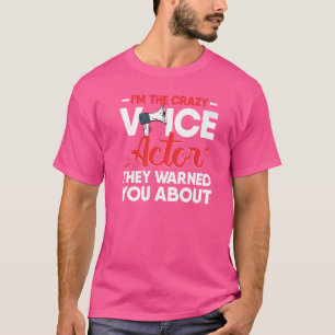 Voice Actor Voice over Actress Acting Talent Voice T-Shirt