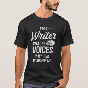 Voice In My Head Work For Me Author Writer T-Shirt