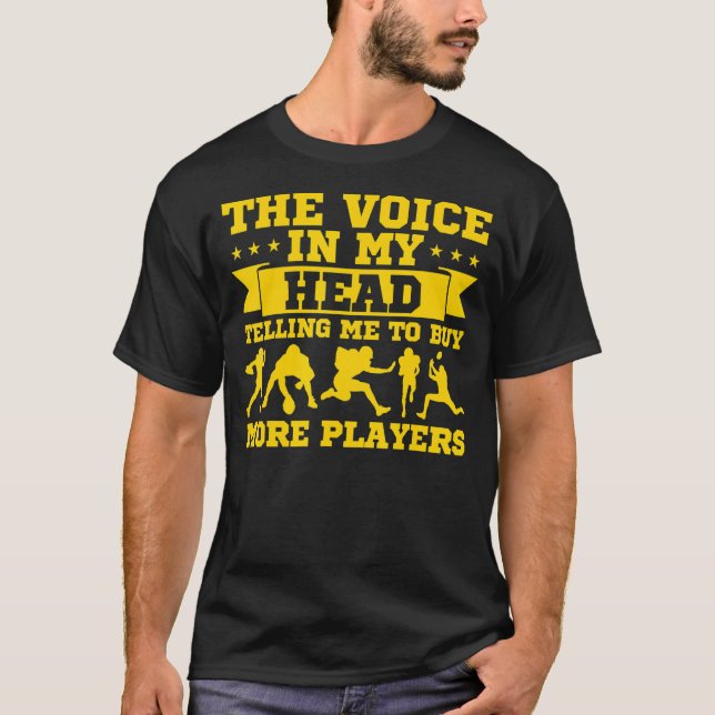 Voices Buy More Players Draft  Fantasy Football T-Shirt (Front)