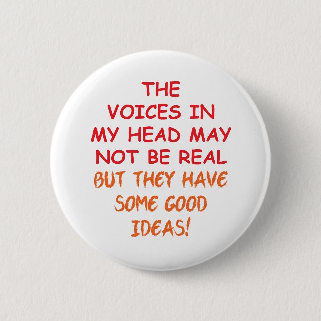 Voices in My Head 6 Cm Round Badge (Front)
