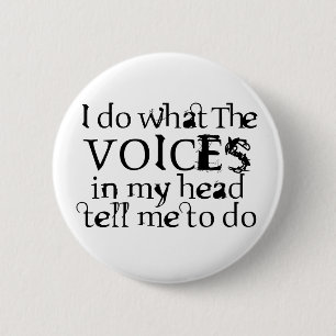 Voices in my head 6 cm round badge